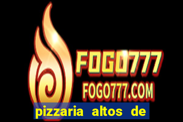 pizzaria altos de santana sjc